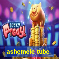 ashemele tube